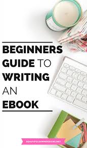 How To Write An Ebook For Beginners Ebook Writing Book Writing Tips Make Money Writing