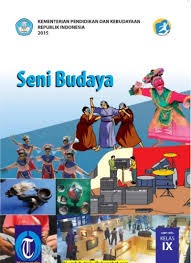 Mata pelajaran seni budaya mempunyai sifat multilingual, multidimensional, dan multikultural. Buku Pegangan Siswa Seni Budaya Smp Kelas 9 Kurikulum 2013