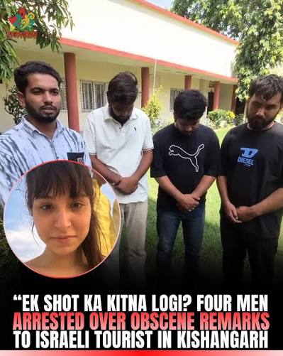 Four men have been arrested after a video showing obscene remarks allegedly  directed at an Israeli tourist near Kishangarh went viral. Ajmer Police  reportedly took suo motu action after the clip surfaced