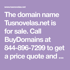 The Domain Name Tusnovelas Net Is For Sale Call Buydomains At 844 896 7299 To Get A Price Quote And Get Your Business Online Today