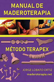 Manual De Maderoterapia Metodo Terapex Spanish Edition Kindle Edition By Lobato Ortiz Jorge Professional Technical Kindle Ebooks Amazon Com