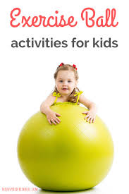 One of the other cheap and popular models of 75 cm yoga balls is the. Exercise Ball Activities For Kids The Inspired Treehouse