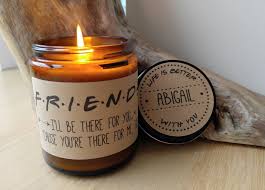 Friend Gift Friends Tv Show Soy Candle Friend Birthday Gift Holiday Gift Ill Be There For You Friend Birthday Gifts Candle Birthday Gift Bestie Gifts