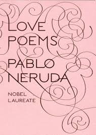 Love Poems New Directions Paperbook By Pablo Neruda Http Www Amazon Com Dp 0811217299 Ref Cm Sw R Pi Dp Fdissb0sacehmqer Stihi O Lyubvi Pablo Neruda Poeziya