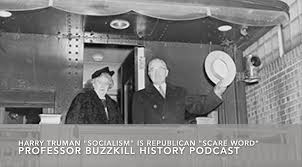 Here are 10 quotes from truman's speech: Professor Buzzkill Quote Or No Quote Harry Truman Socialism Is A Republican Scare Word Facebook