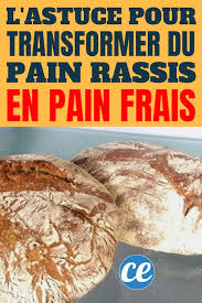 L Astuce De Mon Boulanger Pour Transformer Du Pain Rassis En Pain Frais