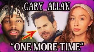 IS Gary Allan's Song One More Time TOO DEEP FOR YOU?