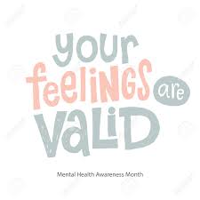 Quotes for mental health awareness month. Your Feelings Are Valid Unique Vector Hand Drawn Inspirational Positive Quote For Persons Suffering From Personality Disorder Mental Health Awareness Month Phrase For Posters T Shirts Wall Art Royalty Free Cliparts Vectors
