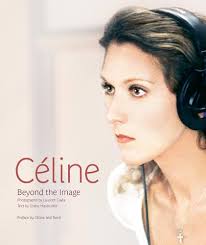 Celine: Beyond the Image : Massicotte, Diane, Dion, Celine, Angelil, Rene,  Cayla, Laurent: Amazon.co.uk: Books