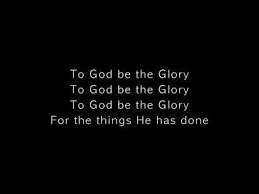 My Tribute To God Be The Glory God Glory Tribute