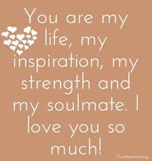 Check spelling or type a new query. Quotes About Happiness You Are My Life My Inspiration My Strength My Soulmate I Love You So Much Quotess Bringing You The Best Creative Stories From Around The World
