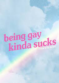 Being Gay Kinda Sucks (TV Mini Series 2020– ) - IMDb