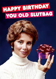 Happy 40th Birthday Meme Funny For Her Are These The Most Offensive Greetings Cards You Can Buy Happy Birthday Quotes Funny Funny Happy Birthday Pictures Happy Birthday Funny