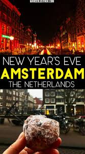 Tips For Celebrating New Year S Eve In Amsterdam Amsterdam New Years Eve Amsterdam New Year New Years Eve