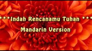 Check spelling or type a new query. Indah Rencanamu Tuhan Versi Mandarin Youtube