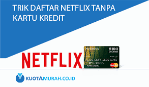 Trik Daftar Netflix Tanpa Kartu Kredit Cukup Dengan Kartu Debit