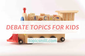 The Most Attractive Debate Topics For Kids In 2020 Topicsmill