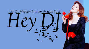 Meghan trainor & sean paul. Cnco Meghan Trainor Sean Paul Hey Dj Remix Lyrics Download As Mp3 File For Free