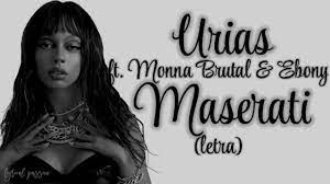 Maserati (feat. Monna Brutal & EBONY) - Urias | Shazam