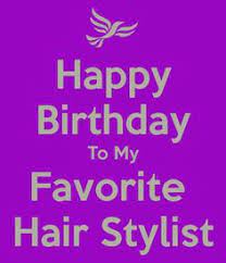 May this day draw you closer to living the life you have always imagined for yourself. Hairdresser Birthday Quotes Quotesgram