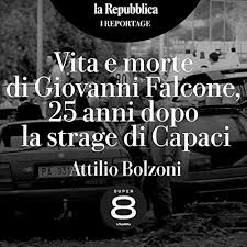 Ci sarà anche un pezzo di scuola romana alle celebrazioni del 23 maggio in ricordo delle stragi di capaci e di via d'amelio. Vita E Morte Di Giovanni Falcone 25 Anni Dopo La Strage Di Capaci By Attilio Bolzoni Audiobook Audible Com