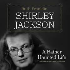 Shirley Jackson: A Rather Haunted Life
