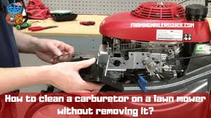 How To Clean A Carburetor On A Lawn Mower Without Removing It