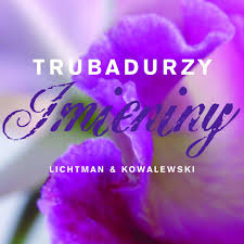 Check spelling or type a new query. Imieniny Album By Trubadurzy Lichtman Kowalewski Spotify