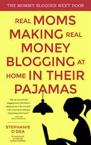 For those who like role reversal and calling their gf mommy. 1099 Mom Book Review Real Moms Making Real Money Blogging At Home In Their Pajamas By Stephanie O Dea