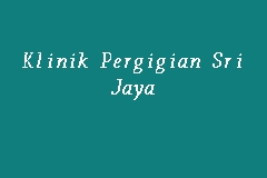 Klinik pergigian tongkang pechah, jalan besar, tongkang pechah, 83010 distrik batu pahat, johor, malaysia. Klinik Pergigian Sri Jaya Klinik Pergigian In Batu Pahat