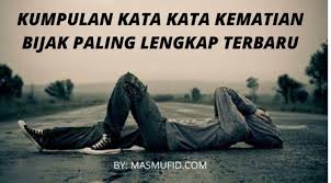 Berikut ini merupakan kumpulan kata bijak nyindir yang dirangkum dari berbagai sumber oleh liputan6.com, jumat (30/10/2020). Kata Kata Bijak Tentang Kematian Mutiara Islami Menggugah Kesadaran