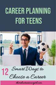 12 Smart Ways To Help Your Teenager Choose A Career Path Choosing A Career Career Planning Career Path