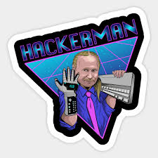 Hackerman demonstrates how to hack common household objects back or forward in time tune in to. Hackerman Hackerman Sticker Teepublic