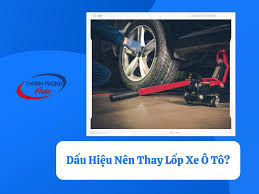 Thay lốp xe ô tô khi nào? 8 dấu hiệu cảnh báo quan trọng
