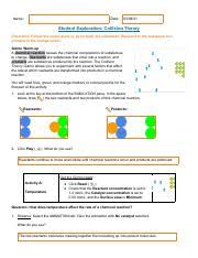 Access to all gizmo lesson materials including answer keys. Collision Theory Gizmos Lab Name Date Student Exploration Collision Theory Directions Follow The Instructions To Go Through The Simulation Respond Course Hero
