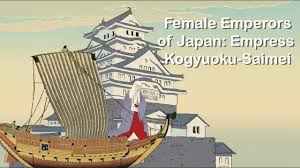 Female Leaders of Japan: Empress Kogyoku-Saimei - YouTube