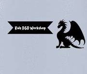 Kids Dungeons and Dragons Workshop!