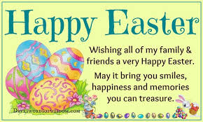 Daveswordsofwisdom Com Wishing Family Friends A Happy Easter Happy Easter Wishes Easter Wishes Friends Are Family Quotes