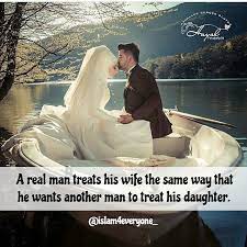 They want a wife who will stand by their side and, considering. A Real Man Treats His Wife The Same Way That He Wants Another Man To Treat His Daughter Marriage Quotes Real Man Another Man