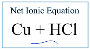 How To Write The Net Ionic Equation For Cu Hcl Youtube