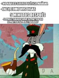 Communist bugs bunny, also known as soviet bugs bunny recently became a large meme. No Meme Bugs