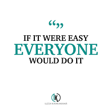Printed on 185gsm semi gloss poster paper. Ilesh Khakhkhar On Twitter Nobody Said It Was Going To Be Easy If It Was Easy Everyone Would Do It Right Are You Ready To Do Hard Things Thursdaythoughts Quote Impossible Possible