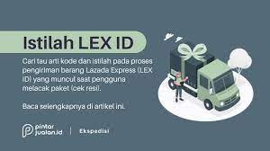 Cek lex id lazada : Arti Kode Istilah Pengiriman Lazada Lex Id Beserta Penjelasan