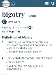 Bigotry It S A Real Thing Imgflip