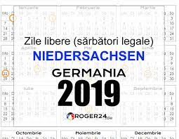 Zilele de 30 aprilie, 10 mai şi 26 august 2019 vor fi considerate zile de odihnă, potrivit hotărârii aprobate astăzi de executiv. Zile Libere SÄƒrbÄƒtori Legale In Niedersachsen Gemania 2019 Romani In Germania