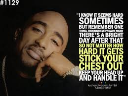 Tupac Better Days Quotes Quotesgram
