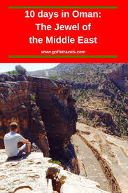 Oman The Jewel Of The Middle East In 2020
