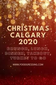 Maybe you would like to learn more about one of these? Christmas Calgary 2020 Brunch Dinner Turkey To Go Restaurants