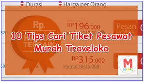 Why book flights with traveloka? 10 Tips Cari Tiket Pesawat Murah Traveloka M Jurnal