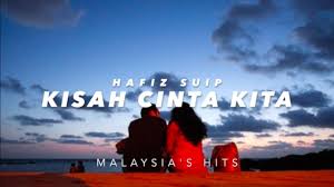 Lirik Kisah Cinta Kita Hafiz Suip Youtube
